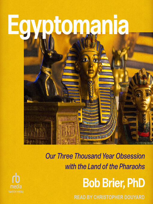 Title details for Egyptomania by Bob Brier, PhD - Available